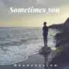 Deadfussion - Sometimes You - EP